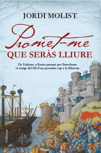 PROMET-ME QUE SERAS LLIURE | 9788466413756 | MOLIST,JORDI | Llibreria Geli - Llibreria Online de Girona - Comprar llibres en català i castellà