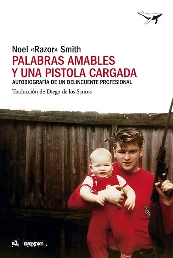 PALABRAS AMABLES Y UNA PISTOLA CARGADA | 9788412619478 | RAZOR SMITH, NOEL | Libreria Geli - Librería Online de Girona - Comprar libros en catalán y castellano