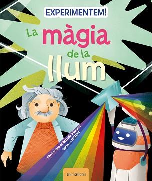 EXPERIMENTEM! LA MÀGIA DE LA LLUM | 9788419659217 | FOSFORO | Llibreria Geli - Llibreria Online de Girona - Comprar llibres en català i castellà