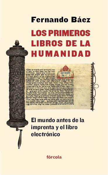 LOS PRIMEROS LIBROS DE LA HUMANIDAD | 9788415174752 | BÁEZ,FERNANDO | Libreria Geli - Librería Online de Girona - Comprar libros en catalán y castellano