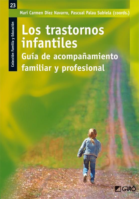 LOS TRANSTORNOS INFANTILES GUIA DE ACOMPAÑAMIENTO FAMILIAR Y PROFESIONAL | 9788499805061 | DIEZ NAVARRO,M/PALAU SUBIELA,PASCUAL | Llibreria Geli - Llibreria Online de Girona - Comprar llibres en català i castellà