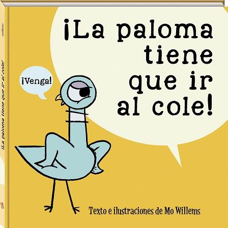 LA PALOMA TIENE QUE IR AL COLE | 9788417497996 | WILLEMS,MO | Libreria Geli - Librería Online de Girona - Comprar libros en catalán y castellano