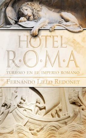 HOTEL ROMA.TURISMO EN EL IMPERIO ROMANO | 9788412455991 | LILLO REDONET,FERNANDO | Libreria Geli - Librería Online de Girona - Comprar libros en catalán y castellano