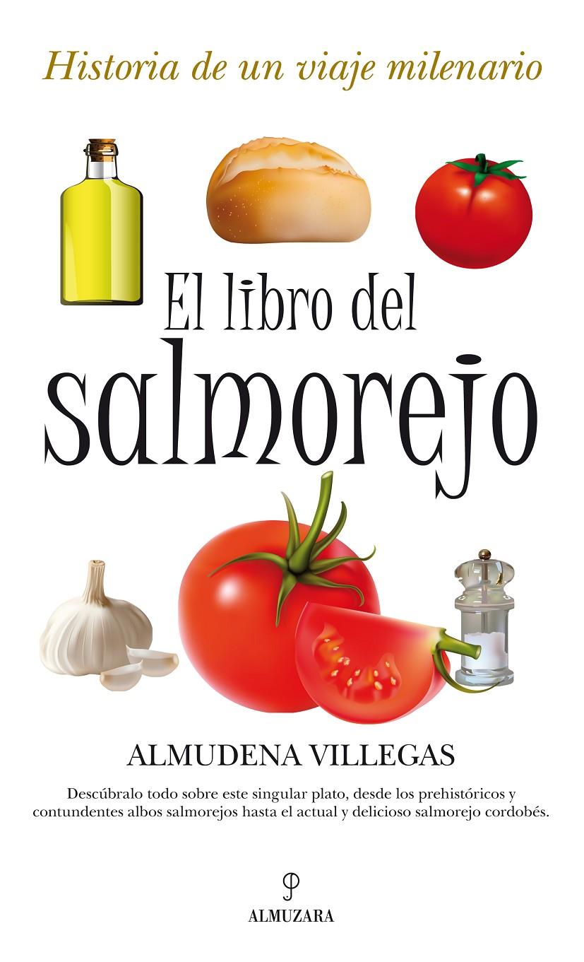 EL LIBRO DEL SALMOREJO.HISTORIA DE UN VIAJE MILENARIO | 9788492924479 | VILLEGAS,ALMUDENA | Llibreria Geli - Llibreria Online de Girona - Comprar llibres en català i castellà