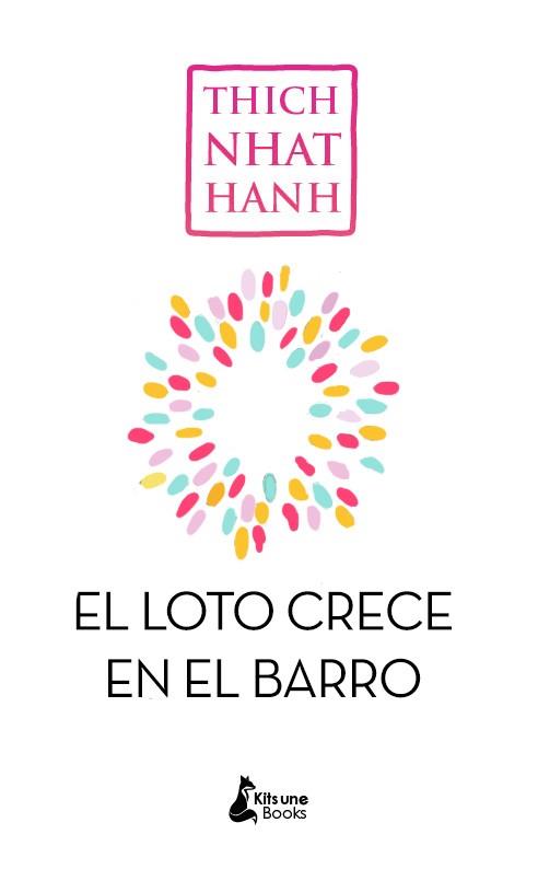 SIN BARRO NO CRECE EL LOTO | 9788416788194 | NHAT HANH,THICH | Libreria Geli - Librería Online de Girona - Comprar libros en catalán y castellano
