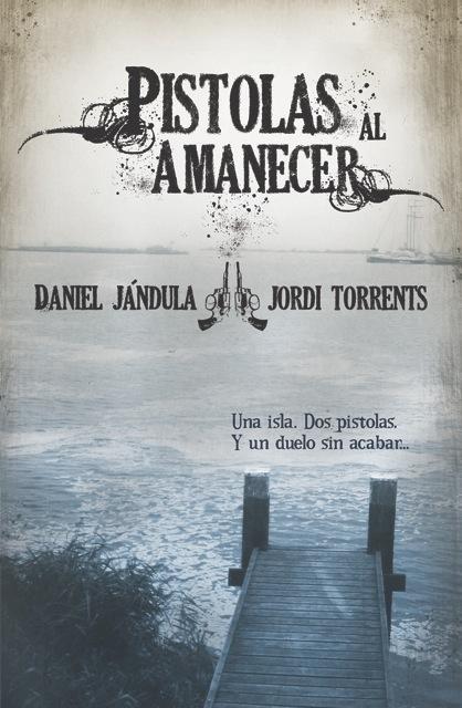 PISTOLAS AL AMANECER | 9788492726066 | JANDULA,DANIEL/TORRENTS,JORDI | Llibreria Geli - Llibreria Online de Girona - Comprar llibres en català i castellà