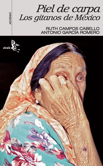 PIEL DE CARPA.LOS GITANOS DE MEXICO +DVD | 9788496806238 | CAMPOS CABELLO,RUTH/GARCIA ROMERO,ANTONIO | Llibreria Geli - Llibreria Online de Girona - Comprar llibres en català i castellà