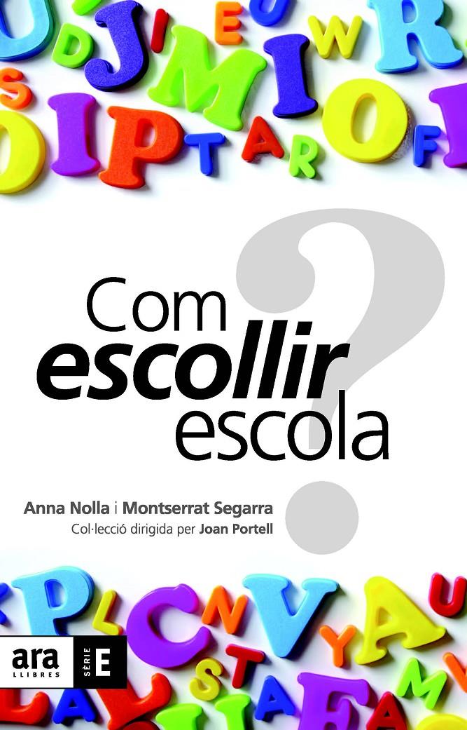 COM ESCOLLIR ESCOLA | 9788492552894 | NOLLA,ANNA/SEGARRA,MONTSERRAT | Llibreria Geli - Llibreria Online de Girona - Comprar llibres en català i castellà