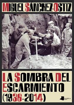 LA SOMBRA DEL ESCARMIENTO (1936-2014) | 9788476818558 | SÁNCHEZ-OSTIZ,MIGUEL | Libreria Geli - Librería Online de Girona - Comprar libros en catalán y castellano