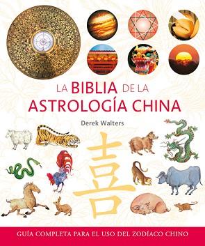 LA BIBLIA DE LA ASTROLOGIA CHINA | 9788484452553 | WALTERS,DEREK | Libreria Geli - Librería Online de Girona - Comprar libros en catalán y castellano