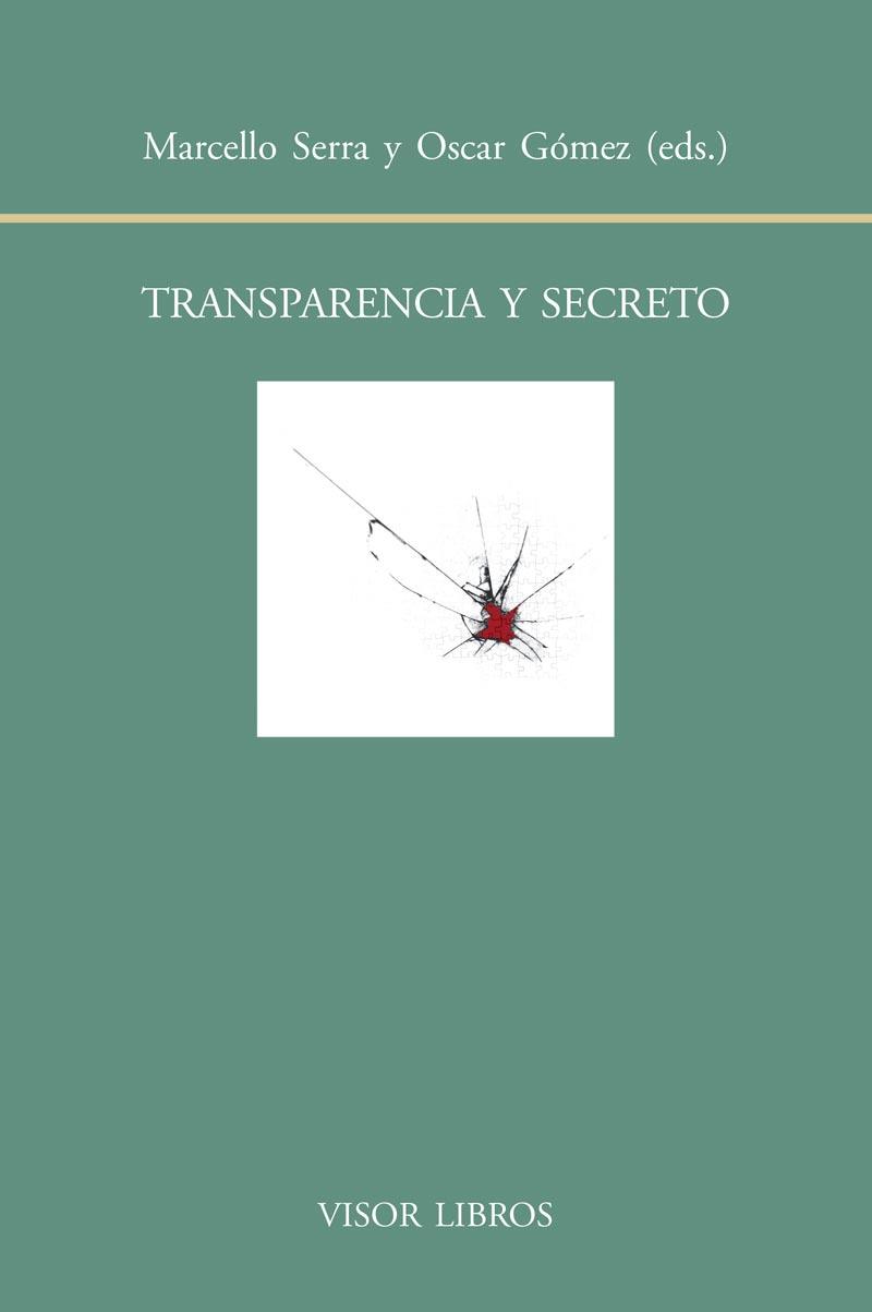 TRANSPARENCIA Y SECRETO | 9788498951592 | SERRA,MARCELLO/GÓMEZ,ÓSCAR | Libreria Geli - Librería Online de Girona - Comprar libros en catalán y castellano