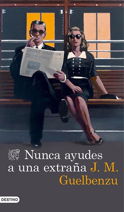 NUNCA AYUDES A UNA EXTRAÑA | 9788423348473 | GUELBENZU,J.M. | Llibreria Geli - Llibreria Online de Girona - Comprar llibres en català i castellà