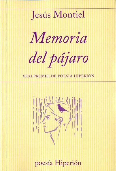 MEMORIA DEL PÁJARO | 9788490020777 | MONTIEL,JESÚS | Libreria Geli - Librería Online de Girona - Comprar libros en catalán y castellano