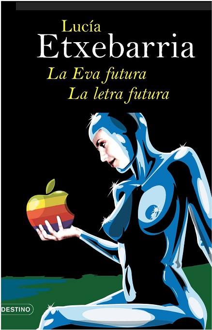 LA EVA FUTURA/LA LETRA FUTURA | 9788423339594 | ETXEBARRIA,LUCIA | Libreria Geli - Librería Online de Girona - Comprar libros en catalán y castellano
