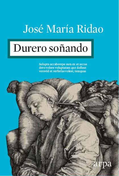 DURERO SOÑANDO | 9788416601097 | RIDAO,JOSÉ MARÍA | Libreria Geli - Librería Online de Girona - Comprar libros en catalán y castellano