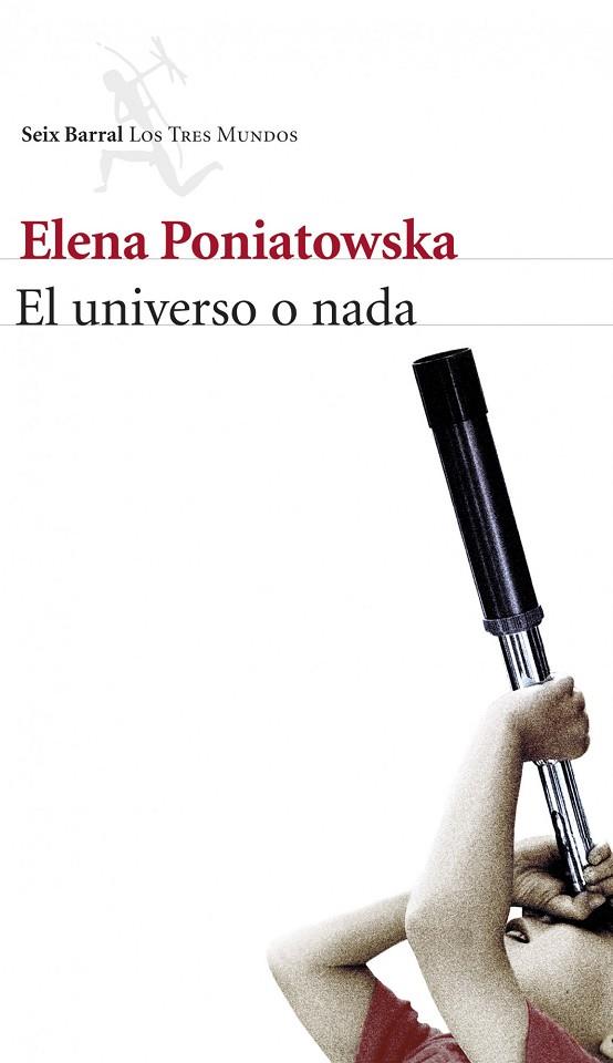 EL UNIVERSO O NADA (PREMIO CERVANTES 2013) | 9788432222504 | PONIATOWSKA,ELENA | Libreria Geli - Librería Online de Girona - Comprar libros en catalán y castellano