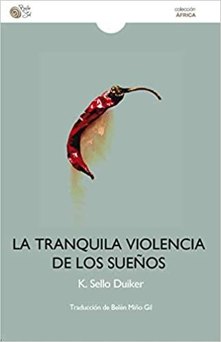 LA TRANQUILA VIOLENCIA DE LOS SUEÑOS | 9788417263539 | SELLO DUIKER,K. | Libreria Geli - Librería Online de Girona - Comprar libros en catalán y castellano