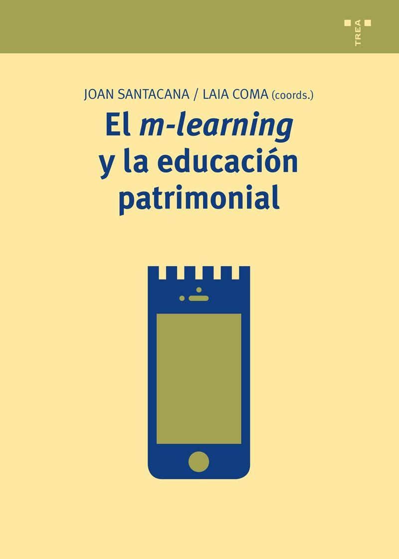 EL M-LEARNING Y LA EDUCACIÓN PATRIMONIAL | 9788497047944 | SANTACANA I MESTRE,JOAN/COMA QUINTANA,LAIA | Llibreria Geli - Llibreria Online de Girona - Comprar llibres en català i castellà