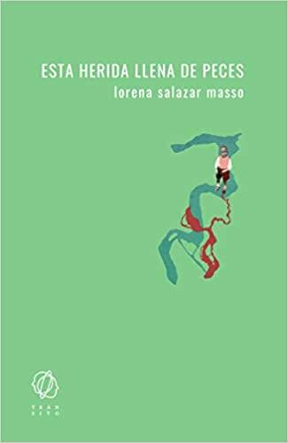 ESTA HERIDA LLENA DE PECES | 9788412198096 | SALAZAR MASSO,LORENA | Llibreria Geli - Llibreria Online de Girona - Comprar llibres en català i castellà