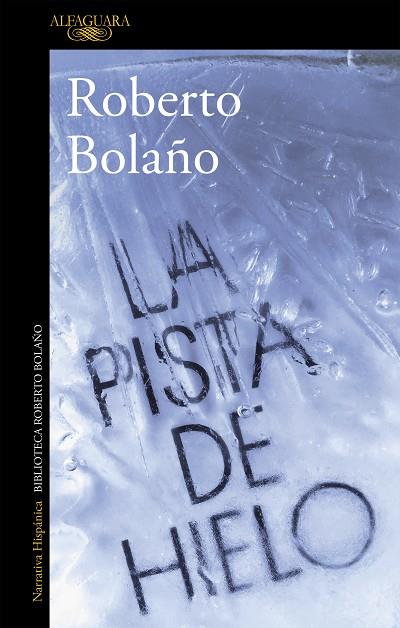 LA PISTA DE HIELO | 9788420431536 | BOLAÑO,ROBERTO | Libreria Geli - Librería Online de Girona - Comprar libros en catalán y castellano