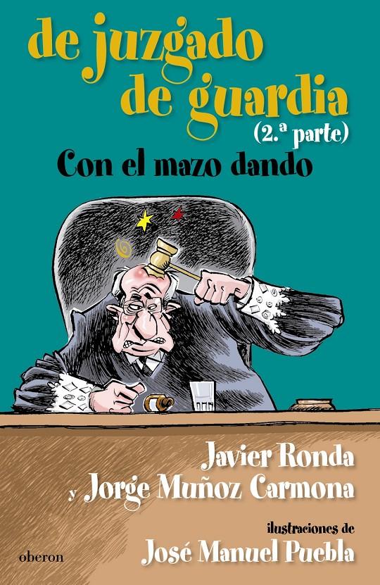 DE JUZGADO DE GUARDIA (2ªPARTE).CON EL MAZO DANDO | 9788498771961 | RONDA,JAVIER/MUÑOZ CARMONA,JORGE | Libreria Geli - Librería Online de Girona - Comprar libros en catalán y castellano