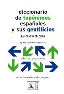 DICCIONARIO DE TOPONIMOS ESPAÑOLES Y SUS GENTILICIOS | 9788467030549 | CELDRAN GOMARIZ,PANCRACIO | Llibreria Geli - Llibreria Online de Girona - Comprar llibres en català i castellà