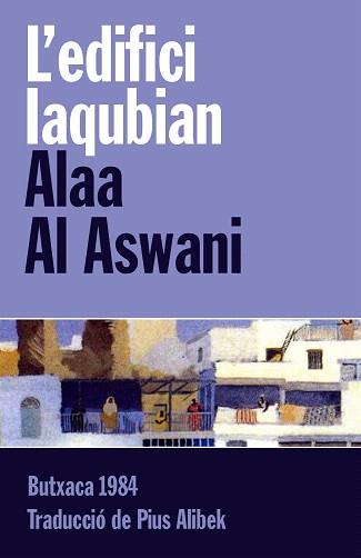 L'EDIFICI IAQUBIAN | 9788415091097 | AL ASWANI,ALAA | Libreria Geli - Librería Online de Girona - Comprar libros en catalán y castellano