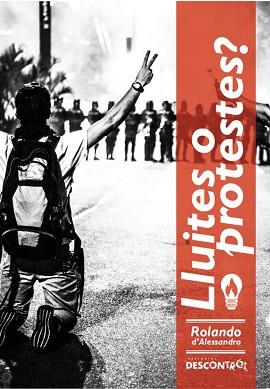 LLUITES O PROTESTES? | 9788418283024 | D'ALESSANDRO,ROLANDO | Llibreria Geli - Llibreria Online de Girona - Comprar llibres en català i castellà