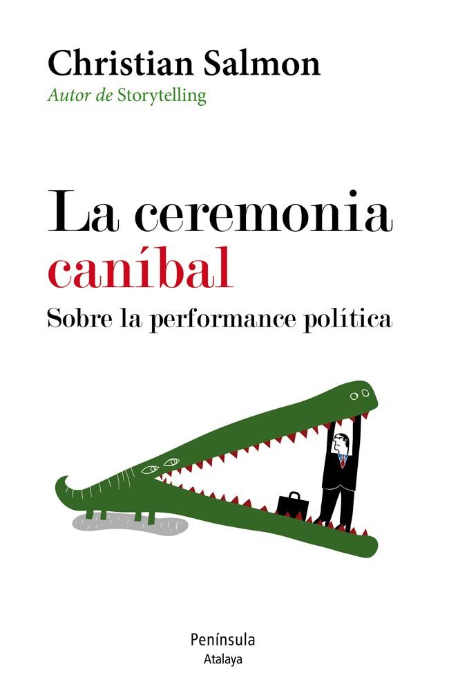 LA CEREMONIA CANÍBAL.SOBRE LA PERFORMANCE POLÍTICA | 9788499422534 | SALMON,CHRISTIAN | Libreria Geli - Librería Online de Girona - Comprar libros en catalán y castellano