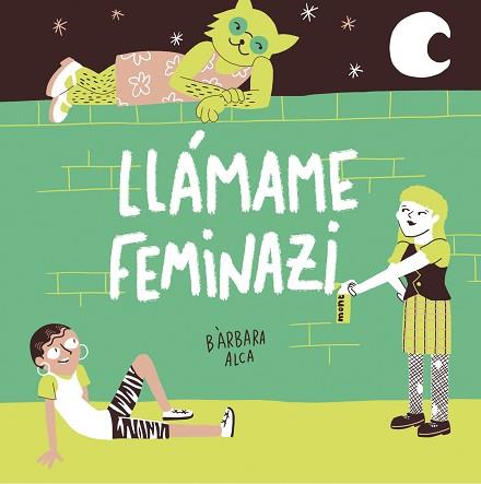 LLÁMAME FEMINAZI | 9788408224631 | ALCA,BÀRBARA | Libreria Geli - Librería Online de Girona - Comprar libros en catalán y castellano