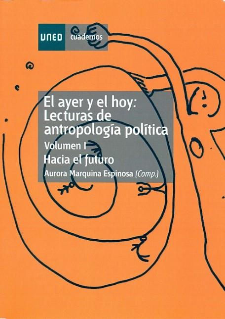 EL AYER Y EL HOY.LECTURAS DE ANTROPOLOGIA POLITICA-1 | 9788436250435 | MARQUINA ESPINOSA,AURORA | Llibreria Geli - Llibreria Online de Girona - Comprar llibres en català i castellà