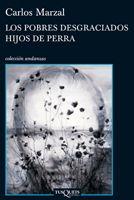 LOS POBRES DESGRACIADOS HIJOS DE PERRA | 9788483832615 | MARZAL,CARLOS | Libreria Geli - Librería Online de Girona - Comprar libros en catalán y castellano