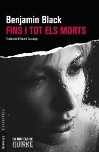 FINS I TOT ELS MORTS | 9788490267097 | BLACK,BENJAMIN | Libreria Geli - Librería Online de Girona - Comprar libros en catalán y castellano