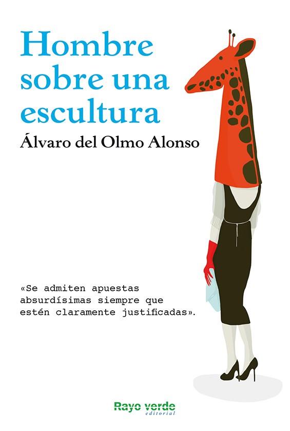 HOMBRE SOBRE UNA ESCULTURA | 9788415539759 | DEL OLMO ALONSO,ÁLVARO | Libreria Geli - Librería Online de Girona - Comprar libros en catalán y castellano