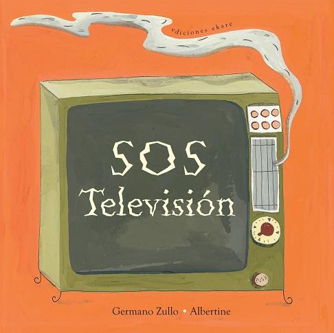 SOS TELEVISIÓN (TD) | 9788494124747 | ZULLO,GERMANO/ALBERTINE | Libreria Geli - Librería Online de Girona - Comprar libros en catalán y castellano