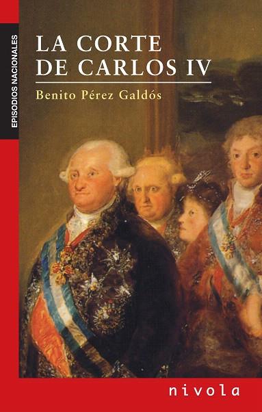 LA CORTE DE CARLOS IV (EPISODIOS NACIONALES-2) | 9788496566842 | PEREZ GALDOS,BENITO | Libreria Geli - Librería Online de Girona - Comprar libros en catalán y castellano