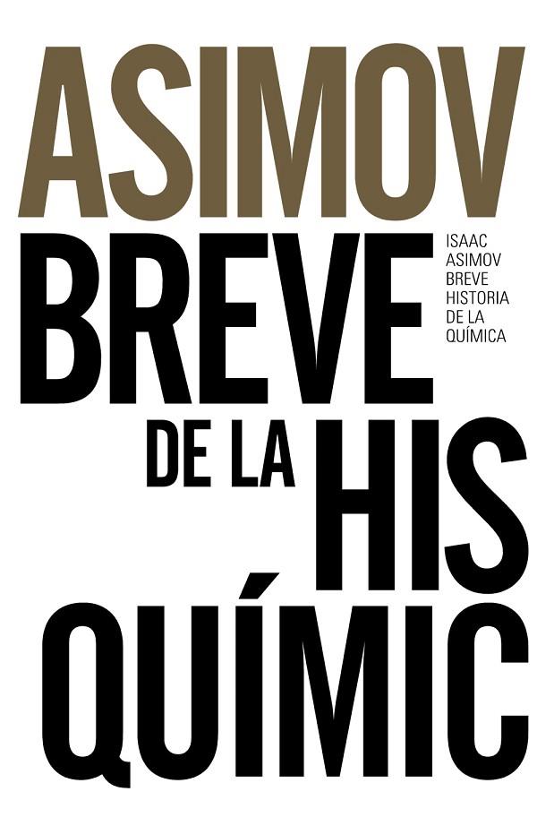 BREVE HISTORIA DE LA QUÍMICA | 9788491044321 | ASIMOV,ISAAC | Libreria Geli - Librería Online de Girona - Comprar libros en catalán y castellano