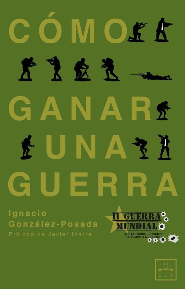 COMO GANAR UNA GUERRA | 9788483563861 | GONZALEZ POSADA,IGNACIO | Llibreria Geli - Llibreria Online de Girona - Comprar llibres en català i castellà