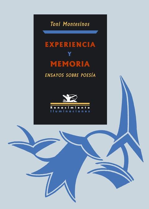 EXPERIENCIA Y MEMORIA.ENSAYOS SOBRE POESIA | 9788484722748 | MONTESINOS,TONI | Libreria Geli - Librería Online de Girona - Comprar libros en catalán y castellano