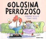 GOLOSINA Y PERROZOSO | 9786074001648 | WILLIS,JEANNE/ROSS,TONY | Libreria Geli - Librería Online de Girona - Comprar libros en catalán y castellano