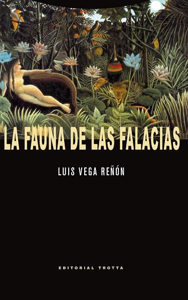 LA FAUNA DE LAS FALACIAS | 9788498794533 | VEGA REÑÓN,LUIS | Libreria Geli - Librería Online de Girona - Comprar libros en catalán y castellano
