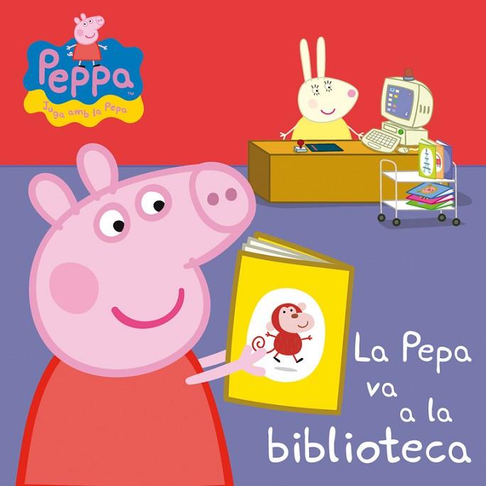 LA PEPA VA A LA BIBLIOTECA (PEPA,LA PORQUETA) | 9788448837068 | Libreria Geli - Librería Online de Girona - Comprar libros en catalán y castellano
