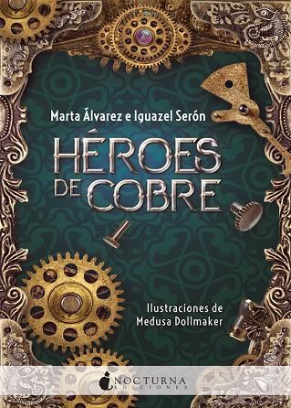 HÉROES DE COBRE | 9788416858903 | ÁLVAREZ, MARTA/SERÓN, IGUAZEL | Libreria Geli - Librería Online de Girona - Comprar libros en catalán y castellano