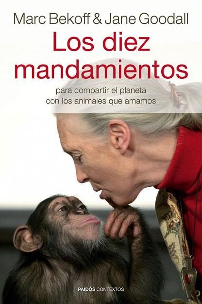 LOS DIEZ MANDAMIENTOS PARA COMPARTIR EL PLANETA CON LOS ANIMALES QUE AMAMOS | 9788449328947 | GOODALL,JANE/BEKOFF,MARC | Llibreria Geli - Llibreria Online de Girona - Comprar llibres en català i castellà