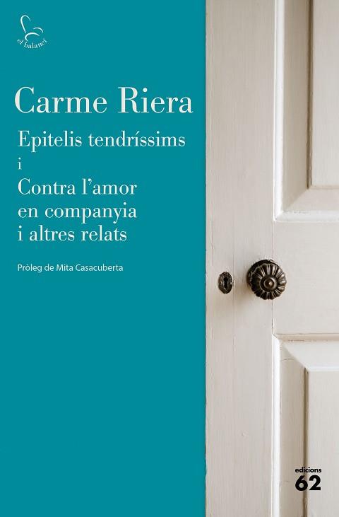 EPITELIS TENDRÍSSIMS I CONTRA L'AMOR EN COMPANYIA | 9788429779745 | RIERA,CARME | Libreria Geli - Librería Online de Girona - Comprar libros en catalán y castellano