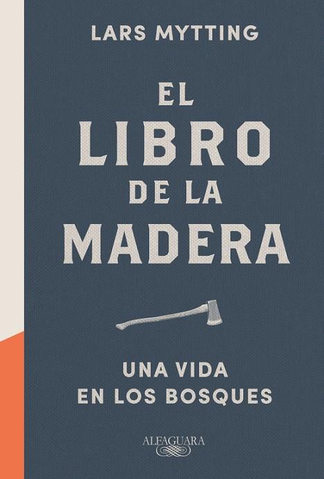 EL LIBRO DE LA MADERA.UNA VIDA EN LOS BOSQUES | 9788420424149 | MYTTING,LARS | Libreria Geli - Librería Online de Girona - Comprar libros en catalán y castellano