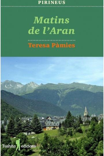 MATINS DE L'ARAN | 9788494895883 | PÀMIES,TERESA | Libreria Geli - Librería Online de Girona - Comprar libros en catalán y castellano