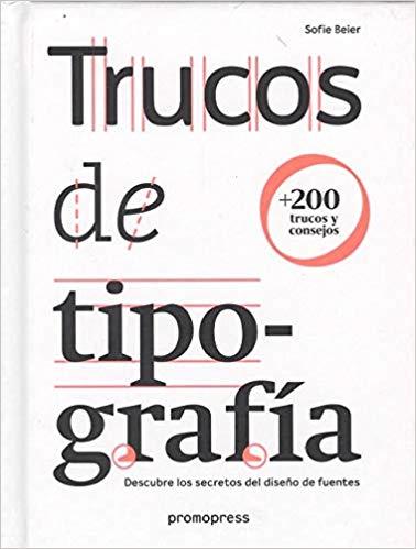 TRUCOS DE TIPOGRAFÍA | 9788417412012 | BEIER,SOFIE | Libreria Geli - Librería Online de Girona - Comprar libros en catalán y castellano