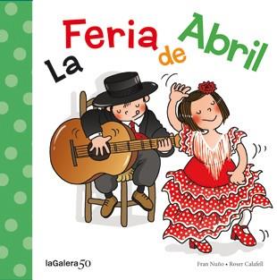 LA FERIA DE ABRIL | 9788424645632 | NUÑO,FRAN | Libreria Geli - Librería Online de Girona - Comprar libros en catalán y castellano