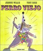 PERRO VIEJO | 9786074000146 | WILLIS,JEANNE/ROSS,TONY | Libreria Geli - Librería Online de Girona - Comprar libros en catalán y castellano